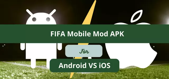 FIFA Mobile Mod Apk for iOS VS Android